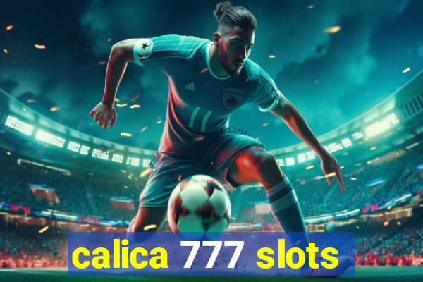 calica 777 slots